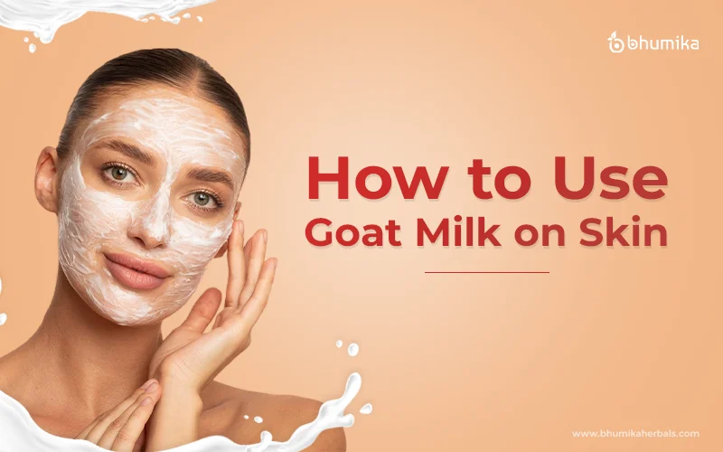 how to use goat milk on skin