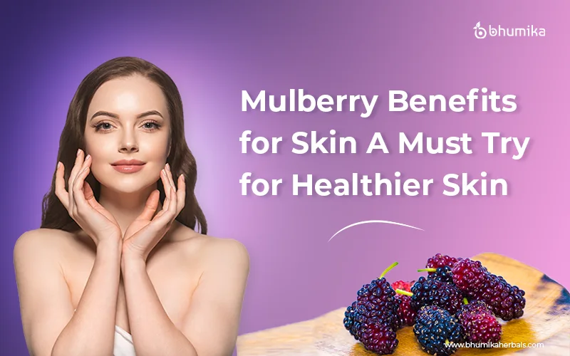 mulberry benefits for skin