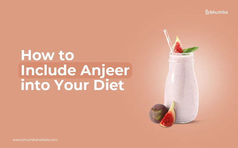 how to eat anjeer