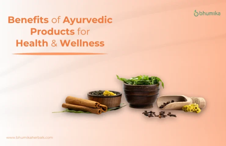 benefits of ayurvedic products for health