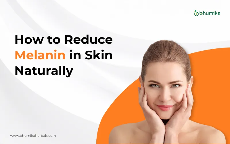 how to reduce melanin in skin