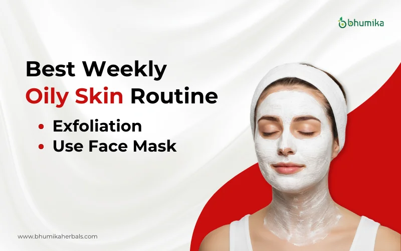 weekly oily skin routine